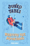 Alternative view 1 of Junko Tabei Masters the Mountains