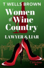Women of Wine Country: Lawyer & Liar:Lawyer & Liar