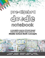 Title: Pre Algebra Doodle Notes: a complete course of brain-based interactive guided visual notes for Middle School Math Concepts, Author: Math Giraffe