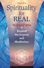 Spirituality for REAL: Beyond the Incense and Meditation