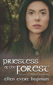 Title: Priestess of the Forest: A Druid Journey, Author: Ellen Evert Hopman