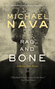 Title: Rag and Bone, Author: Michael Nava