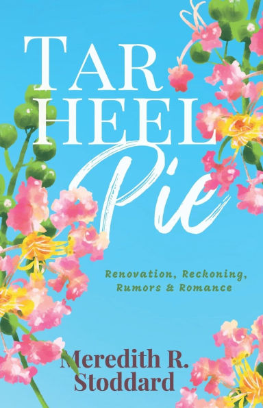 Tar Heel Pie: a Southern Small Town Romance