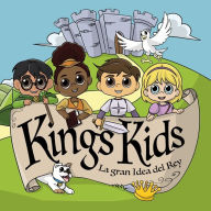 Title: King's Kids: La Gran idea del Rey, Author: King's Kids