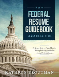 Federal Resume Guidebook, 7th Edition