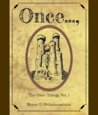 Title: Once...,: The Once Trilogy, Vol. 1, Author: Bryan Ó Muimhneacháin