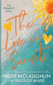 Title: The Love in Sunsets, Author: Heidi Mclaughlin