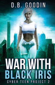 Title: War With Black Iris, Author: D B Goodin