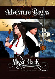 Title: Chronicles of Missy Black and Her Crew: The Adventure Begins, Author: Christian Noelle Calhoun