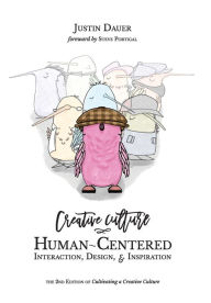 Title: Creative Culture: Human-Centered Interaction, Design, & Inspiration, Author: Justin Dauer
