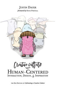 Title: Creative Culture: Human-Centered Interaction, Design, & Inspiration, Author: Justin Dauer