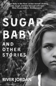 Title: Sugar Baby and Other Stories, Author: River Jordan