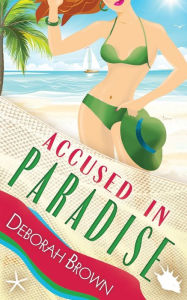Title: Accused in Paradise, Author: Deborah Brown