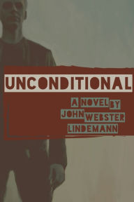 Title: UNCONDITIONAL, Author: John Lindemann