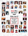 God Who Are You? And Who Am I?: Knowing And Experiencing God By His Hebrew Names