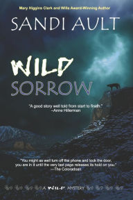 Title: Wild Sorrow, Author: Sandi Ault