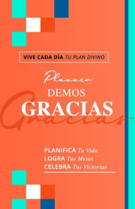 Title: Planificador Demos Gracias: Vive cada día tu plan divino, Author: Rebeca Segebre