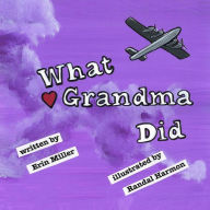 Title: What Grandma Did, Author: Erin Miller