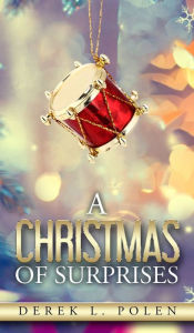 Title: A Christmas of Surprises, Author: Derek L Polen