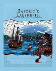 Title: Baedric's Labyrinth: A Role-Playing Adventure, Author: Michael Kellington