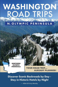 Title: Washington Road Trips - Northern Olympic Peninsula, Author: Mike Westby