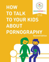 Title: How to Talk to Your Kids About Pornography, Author: Educate and Empower Kids