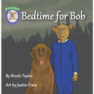 Title: Bedtime for Bob: Bob the Bear Talk with Me, Author: Nicole Taylor