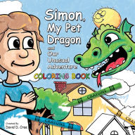 Title: Simon My Pet Dragon and Our Unusual Adventure Coloring Book, Author: David Cree