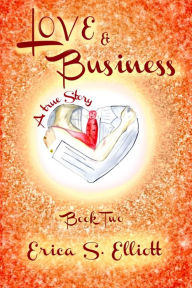 Title: Love & Business, Author: Erica S Elliott