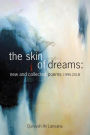 The Skin of Dreams: New and Collected Poems 1995-2018