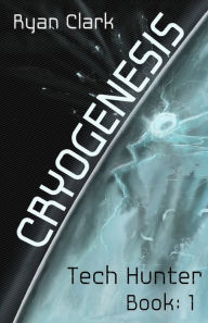 Title: Cryogenesis, Author: Ryan Clark