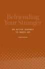 Befriending Your Stranger: An Active Journey to Inner Joy