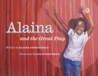 Title: Alaina and the Great Play, Author: Eloise Greenfield