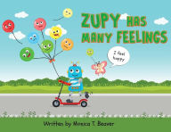 Title: Zupy Has Many Feelings, Author: Monica T Beaver