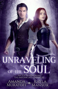 German books free download pdf Unraveling of the Soul: Part 3 in the Berylian Key Trilogy in English by Amanda Muratoff, Kayla Mansur 9781733701143 RTF