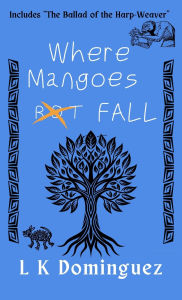 Title: Where Mangoes Fall, Author: L K Dominguez