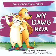 Title: My Dawg Koa, Author: Kelly Brakenhoff