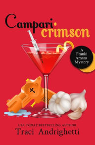 Title: Campari Crimson: A Private Investigator Comedy Mystery, Author: Traci Andrighetti