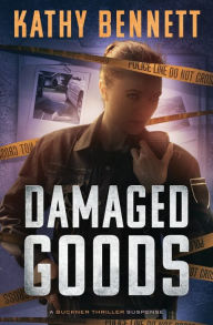 Title: Damaged Goods: A Buckner Thriller Suspense, Author: Kathy Bennett