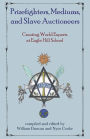 Prizefighters, Mediums, and Slave Auctioneers: Creating World Experts at Eagle Hill School