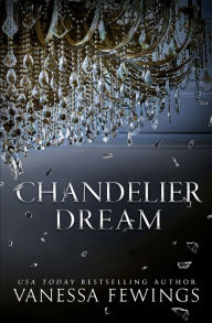 Title: Chandelier Dream, Author: Vanessa Fewings