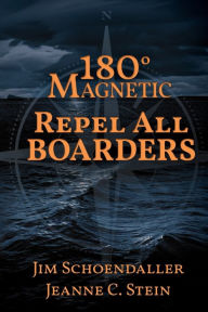 Title: 180 Degrees Magnetic - Repel All Boarders, Author: Jim Schoendaller