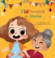 Title: Eid Breakfast at Abuela's, Author: Mariam Saad