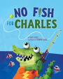 No Fish for Charles