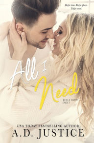 Title: All I Need, Author: A D Justice