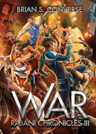 Title: Rajani Chronicles III: War, Author: Brian S Converse