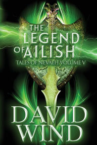 Title: The Legend of Ailish: The Post-Apocalyptic Epic Sci-Fi Fantasy of Earth's Future, Author: David Wind