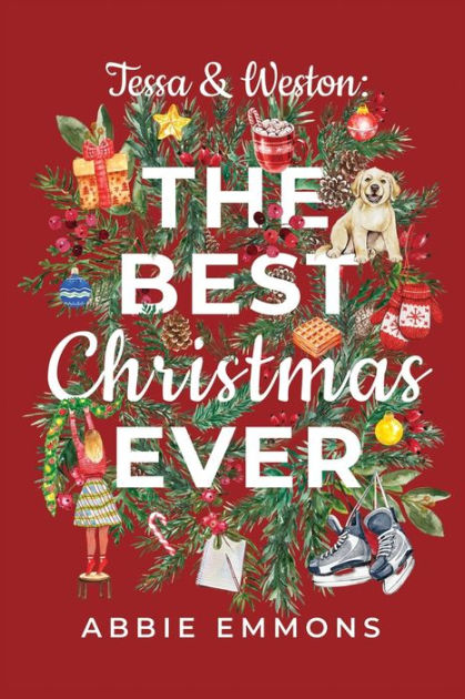 Tessa and Weston: The Best Christmas Ever by Abbie Emmons, Paperback  Barnes & Noble®