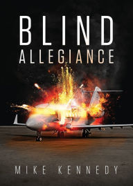 Title: Blind Allegiance, Author: Mike Kennedy