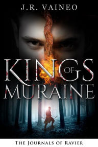 Title: Kings of Muraine: The Journals of Ravier, Volume I, Author: J.R. Vaineo